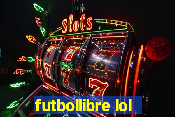 futbollibre lol